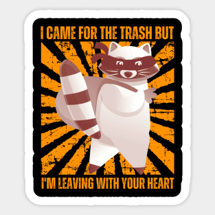 i came for the trash but i'm leaving with your heart Sticker